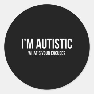 Sarcastic Autism - Ich bin Autistisch Runder Aufkleber