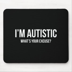 Sarcastic Autism T - Shirt - Ich bin Autistin, Was Mousepad