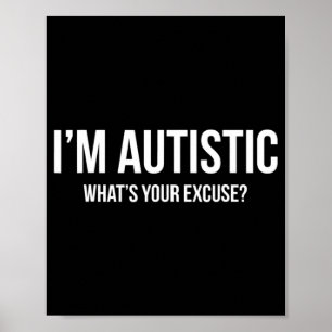 Sarcastic Autism T - Shirt - Ich bin Autistin, Was Poster