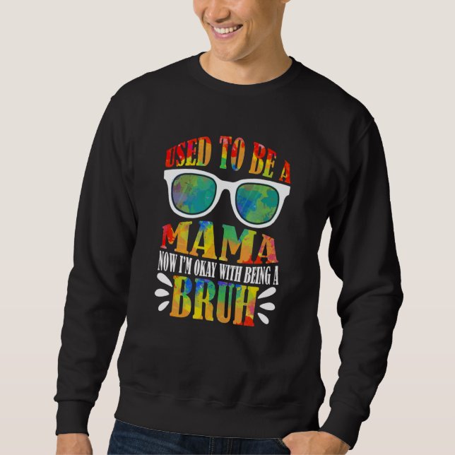 Sarcastic Bruh Mama Sprichwort Sweatshirt (Vorderseite)