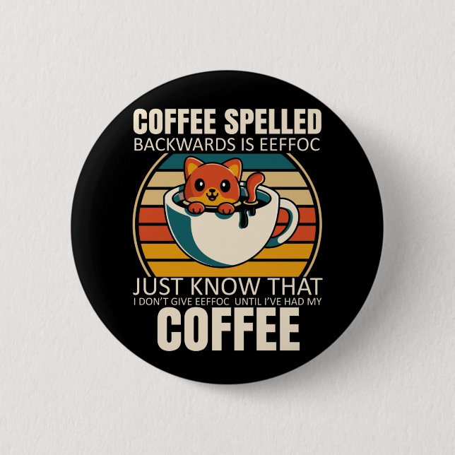Sarcastic Cat Coffee Lover Barista Koffeinabhängig Button (Vorderseite)