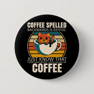 Sarcastic Cat Coffee Lover Barista Koffeinabhängig Button