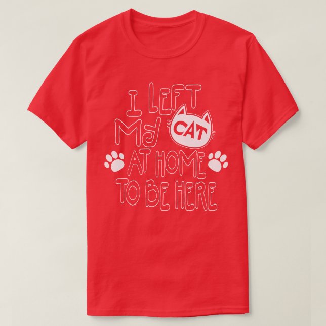 Sarcastic Cat Lover Geschenke T-Shirt (Design vorne)
