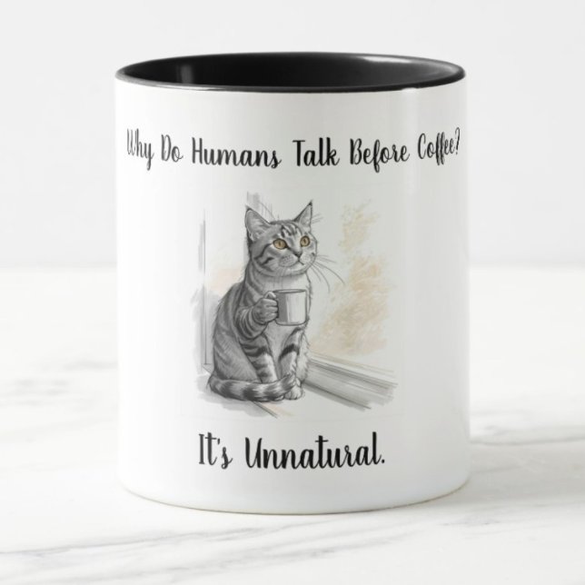 Sarcastic Cat: Why Do Humans Talk Before Coffee Tasse (Von Creator hochgeladen)