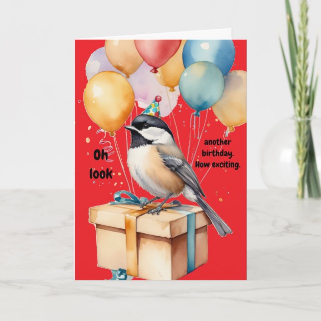 Sarcastic Chickadee Geburtstags-Spaß-Geschenk Karte (Vorderseite)