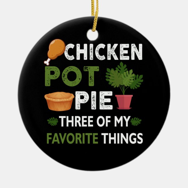 Sarcastic Chicken Pot Pie drei meiner Lieblingsspe Keramik Ornament (Vorne)