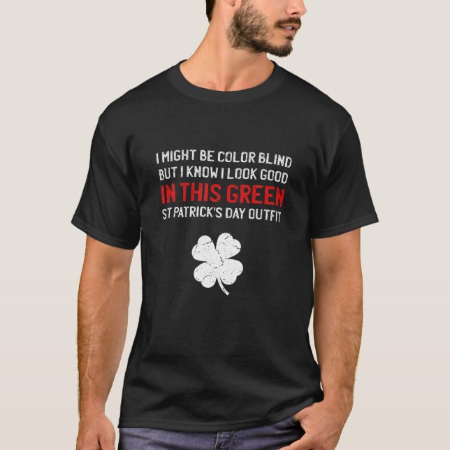 Sarcastic Color Blind St Patricks Day T-Shirt (Vorderseite)