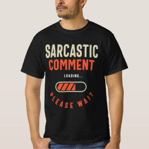 Sarcastic Comment Funny Spaß T-Shirt