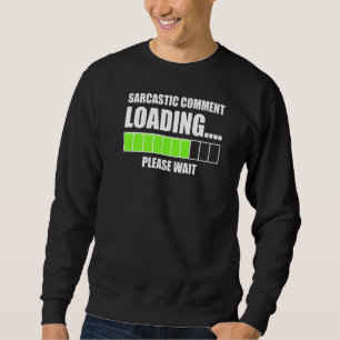 Sarcastic Commit Loading Bitte warten Funny Sarcas Sweatshirt