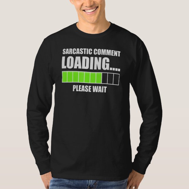 Sarcastic Commit Loading Bitte warten Funny Sarcas T-Shirt (Vorderseite)