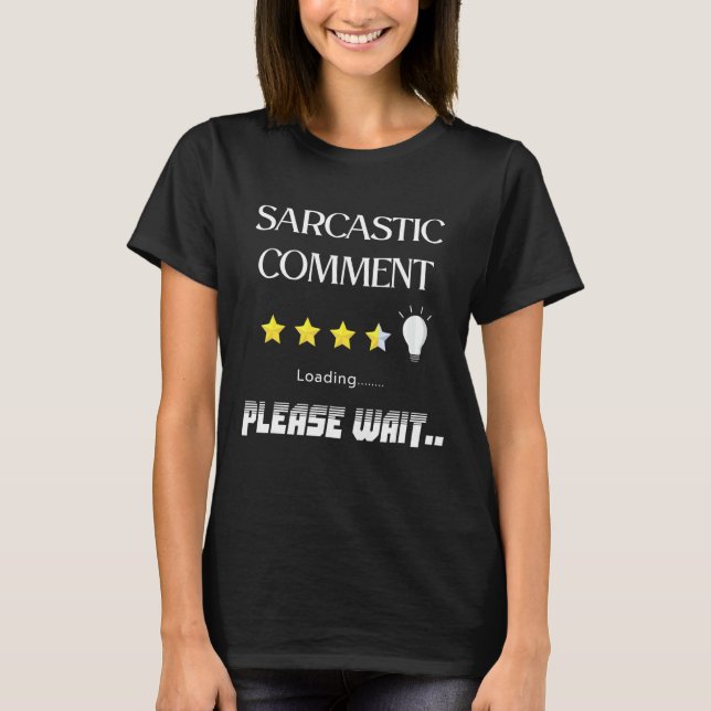 Sarcastic Commit Loading Bitte warten Sarcasm Humo T-Shirt (Vorderseite)