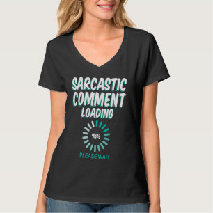 Sarcastic Commit Loading Bitte warten Sarcastic Sa T-Shirt