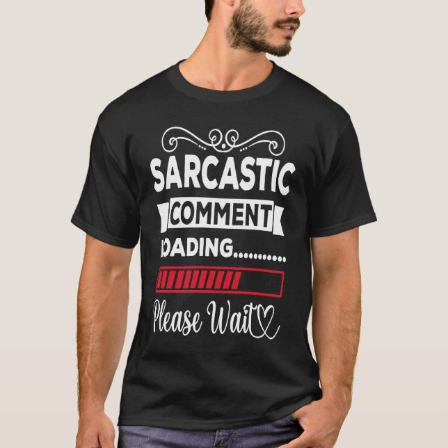 Sarcastic Commit Loading Bitte warten T-Shirt (Vorderseite)