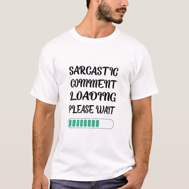 Sarcastic Commit Loading Bitte warten T-Shirt (Vorderseite)