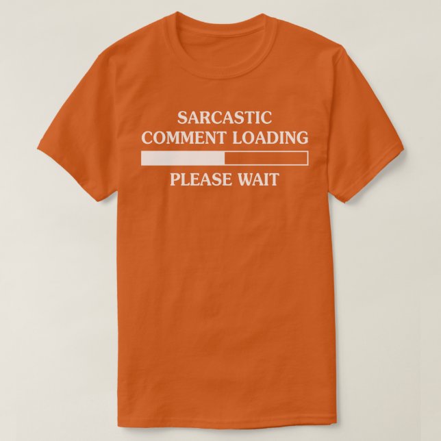 Sarcastic Commit Loading Bitte warten T-Shirt (Design vorne)