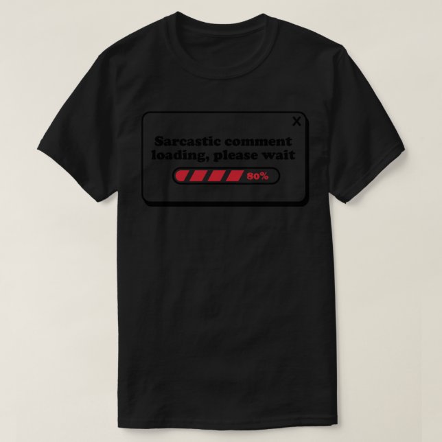 Sarcastic Commit Loading Bitte warten T-Shirt (Design vorne)