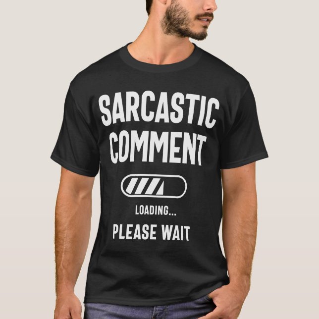 Sarcastic Commit Loading Funny Sarcasm Shirt (Vorderseite)