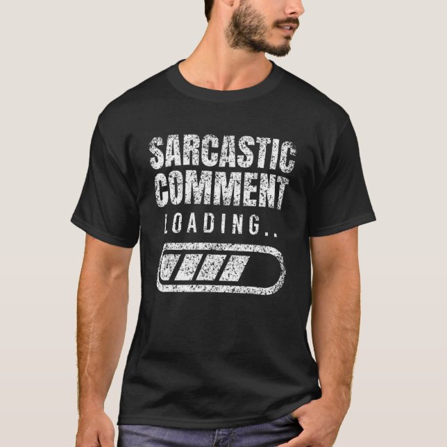Sarcastic Commit Loading Sarcasm Ironic Spaß Jok T-Shirt (Vorderseite)