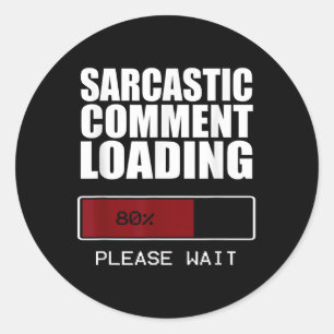 Sarcastic Commit Loading T Shirt Funny Sarcasm Sh Runder Aufkleber