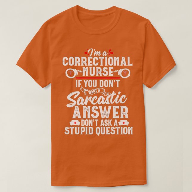Sarcastic Correction Nurse Geschenk RN Gefängnis N T-Shirt (Design vorne)