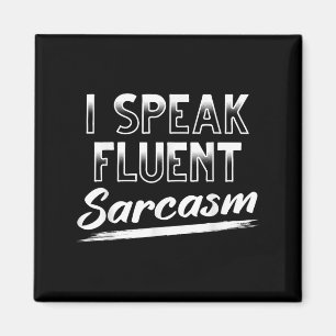 Sarcastic Dark Spaß Smart Funny I spreche Fluent S Magnet