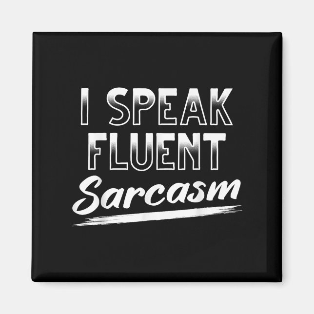 Sarcastic Dark Spaß Smart Funny I spreche Fluent S Magnet (Vorne)