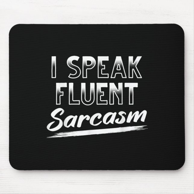 Sarcastic Dark Spaß Smart Funny I spreche Fluent S Mousepad (Vorne)