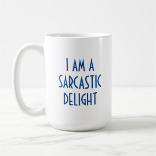 Sarcastic Delight Funny Kaffeetasse