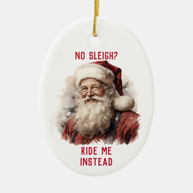 Sarcastic Dirty Santa Funny No Sleigh Reiten Keramik Ornament (Vorne)