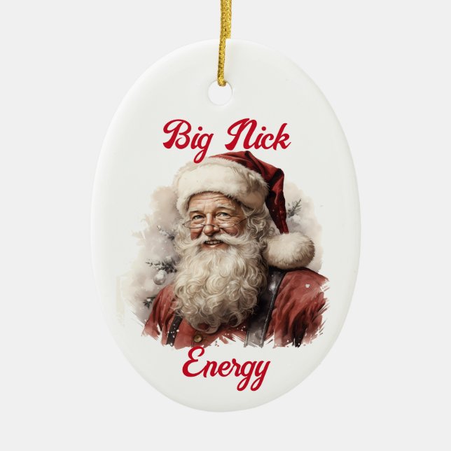 Sarcastic Dirty Santa Gift Funny Big Nick Energy Keramik Ornament (Vorne)