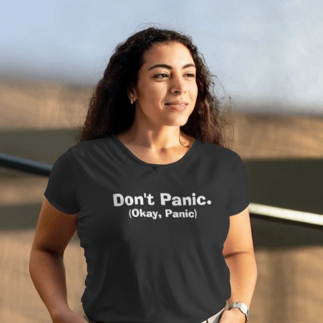 Sarcastic 'Don't panic. (Okay, Panik)' Black T-Shirt (Von Creator hochgeladen)