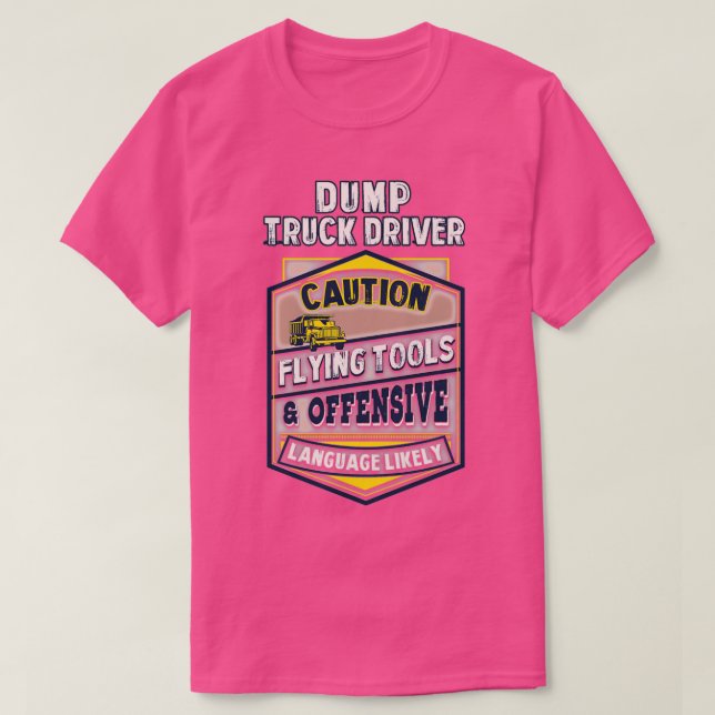 Sarcastic Dump Truck Driver 5 T-Shirt (Design vorne)