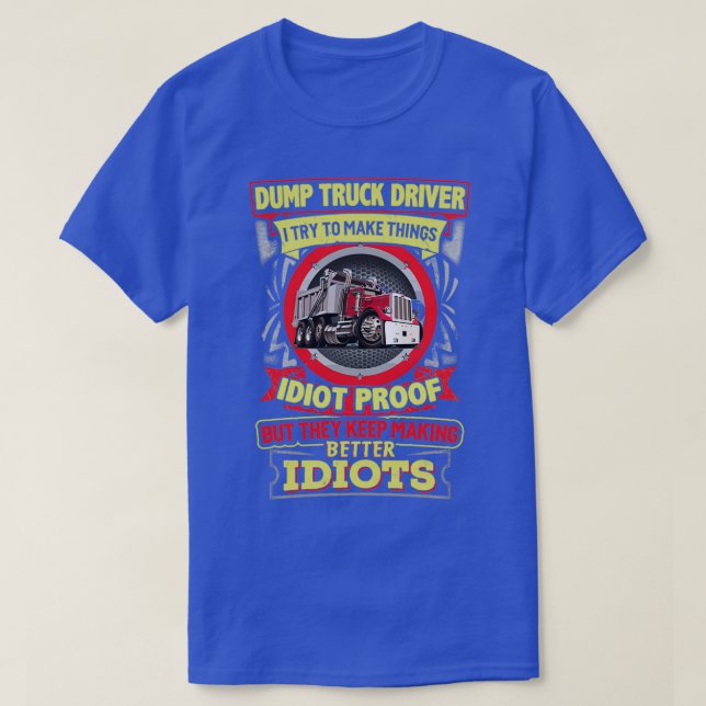 Sarcastic Dump Truck Driver 7 T-Shirt (Design vorne)
