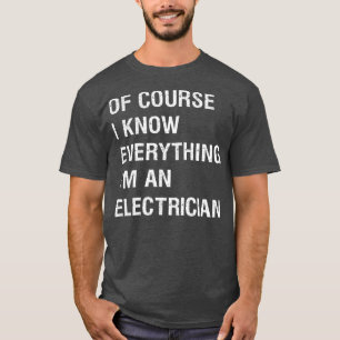 Sarcastic Electrician Foreman Funny Sprichwort T-Shirt