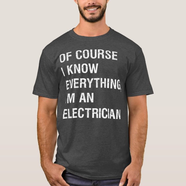 Sarcastic Electrician Foreman Funny Sprichwort T-Shirt (Vorderseite)