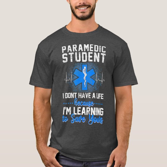 Sarcastic EMS Emergency Paramedic Student Dont A T-Shirt (Vorderseite)