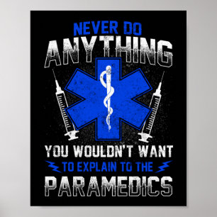Sarcastic EMT EMS Emergency tun nie etwas Poster