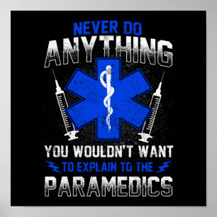 Sarcastic EMT EMS Emergency tun nie etwas Poster
