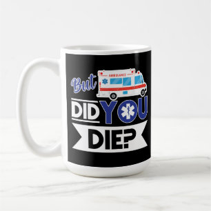 Sarcastic EMT EMS paramedic Emergency haben Sie Di Kaffeetasse