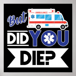 Sarcastic EMT EMS paramedic Emergency haben Sie Di Poster