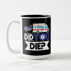 Sarcastic EMT EMS paramedic Emergency haben Sie Di Zweifarbige Tasse