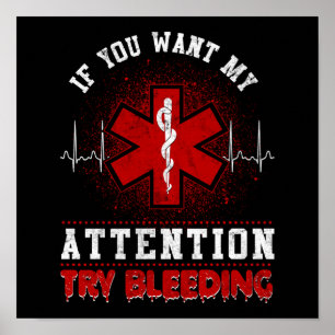 Sarcastic EMT EMS Paramedice Emergency Try Bleding Poster