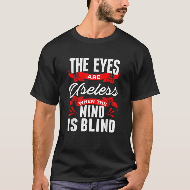 Sarcastic Eyes Useless When Mind is Blind Sarcasm T-Shirt (Vorderseite)
