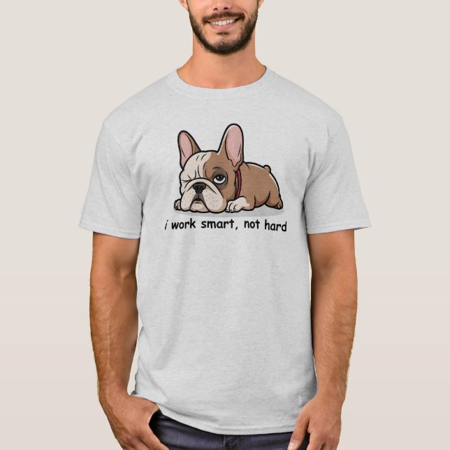 Sarcastic Französisch Bulldog, ich arbeite intelli T-Shirt (Vorderseite)