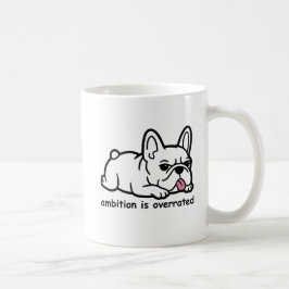 Sarcastic Französischer Bulldog, Ehrgeiz ist überb Kaffeetasse