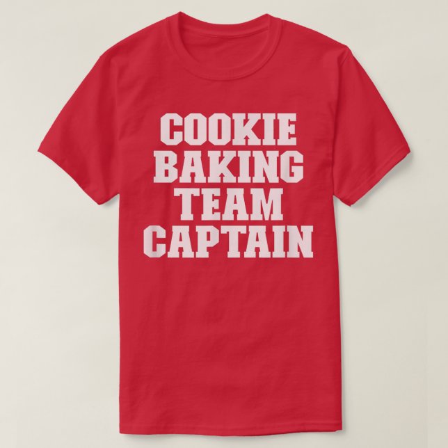 Sarcastic Funny Cookie Baking Team Kapitän T-Shirt (Design vorne)
