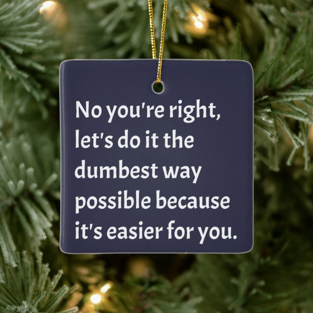 Sarcastic Funny Dumb Spaß Keramikornament (Baum)