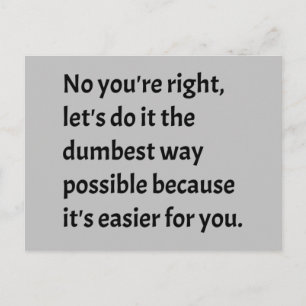 Sarcastic Funny Dumb Spaß Postkarte