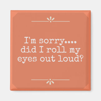 Sarcastic Funny Eye Roll Magnet