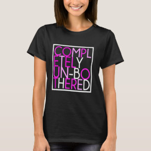 Sarcastic Funny Multicolor komplett unbelästigt G T-Shirt